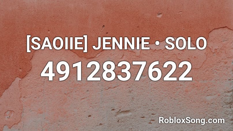 [SAOIIE] JENNIE • SOLO Roblox ID