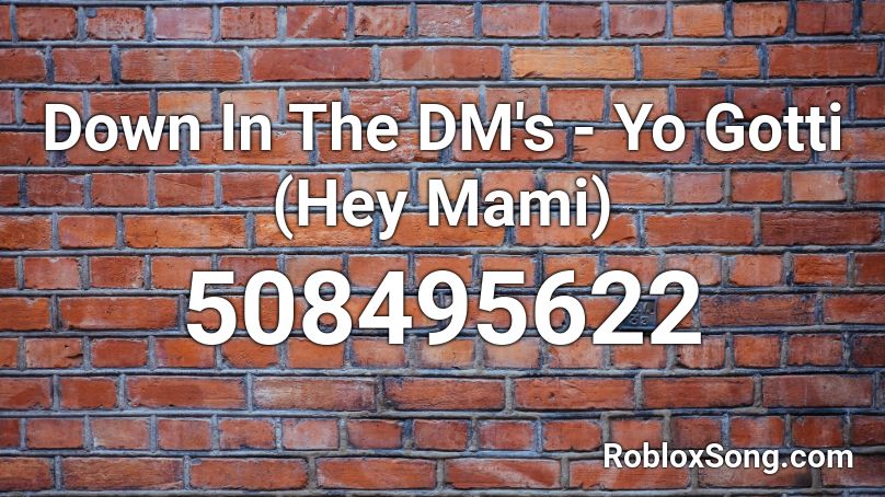 Down In The DM's - Yo Gotti (Hey Mami) Roblox ID