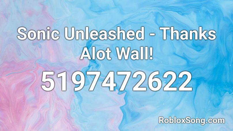 Sonic Unleashed - Thanks Alot Wall! Roblox ID