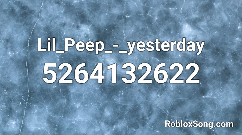 Lil_Peep_-_yesterday Roblox ID