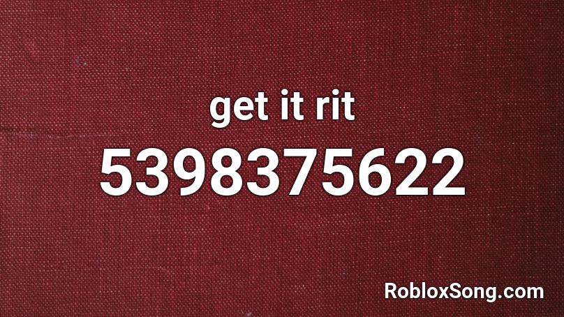 get it rit Roblox ID