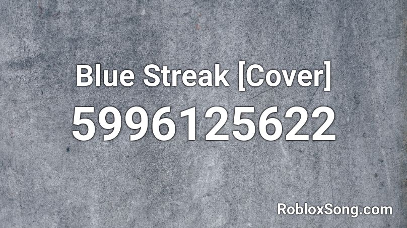 Blue Streak [Cover] Roblox ID