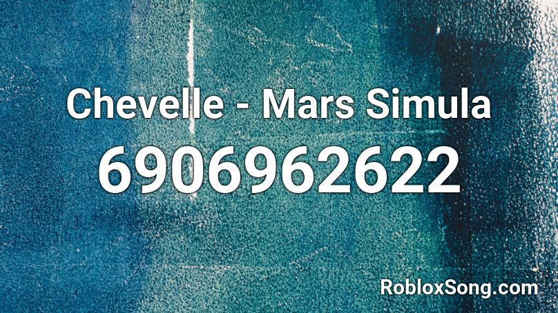 Chevelle - Mars Simula Roblox ID