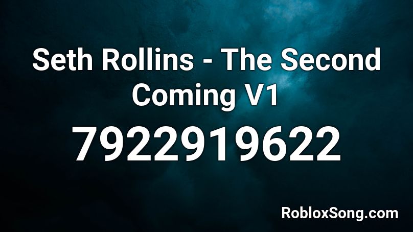 Seth Rollins - The Second Coming V1 Roblox ID