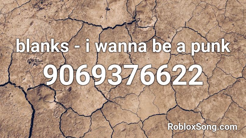 blanks - i wanna be a punk Roblox ID