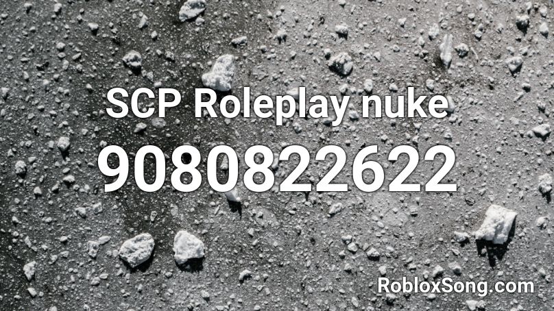 SCP Roleplay nuke Roblox ID