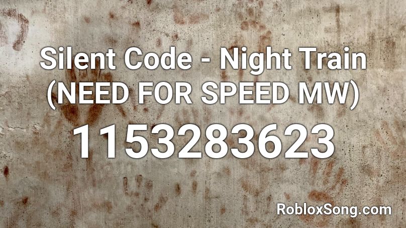 Silent Code - Night Train (NEED FOR SPEED MW) Roblox ID