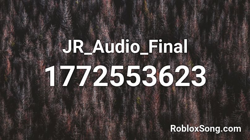 JR_Audio_Final Roblox ID
