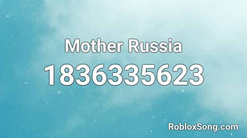 Mother Russia Roblox ID