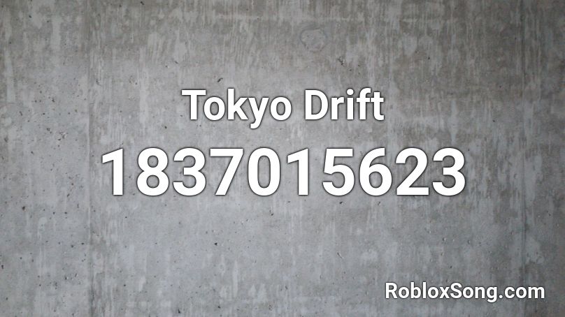 Tokyo Drift Roblox Id Roblox Music Codes - tokyo drift theme roblox id
