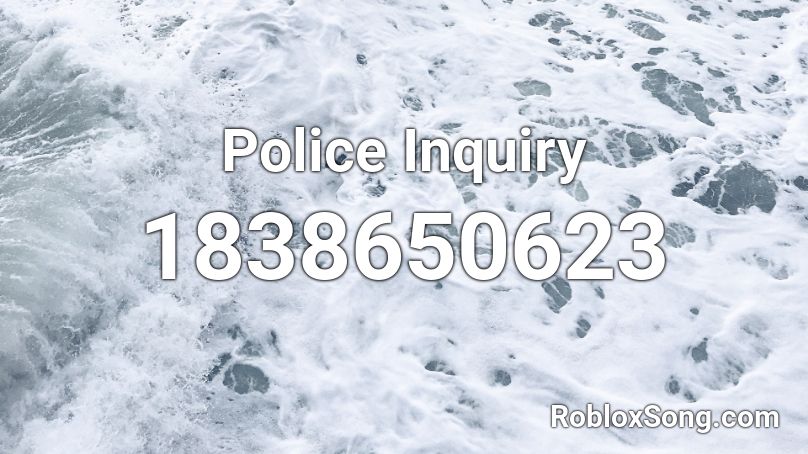 Police Inquiry Roblox ID