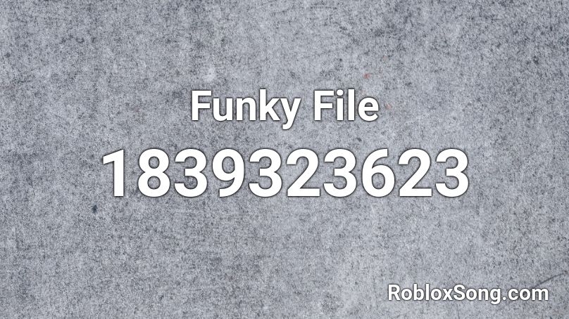 Funky File Roblox ID