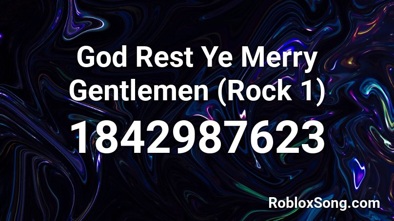 God Rest Ye Merry Gentlemen (Rock 1) Roblox ID