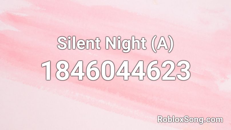 Silent Night (A) Roblox ID