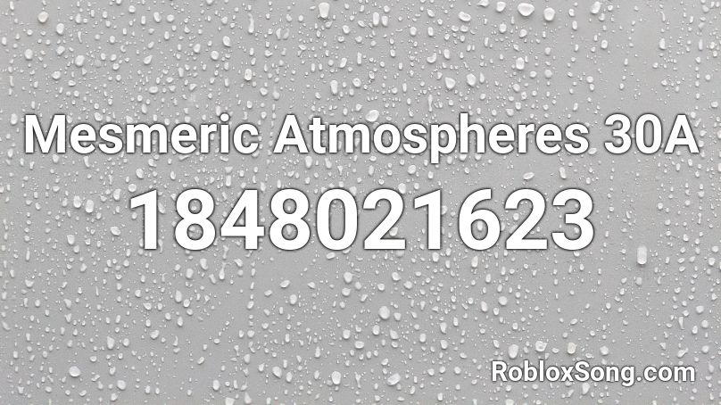 Mesmeric Atmospheres 30A Roblox ID