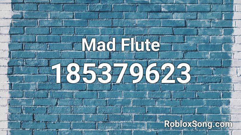 Mad Flute Roblox ID