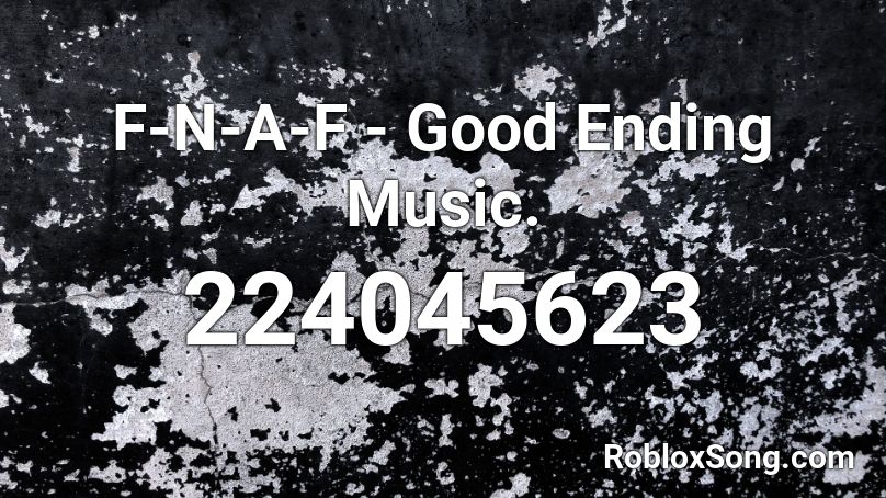 F-N-A-F  - Good Ending Music. Roblox ID