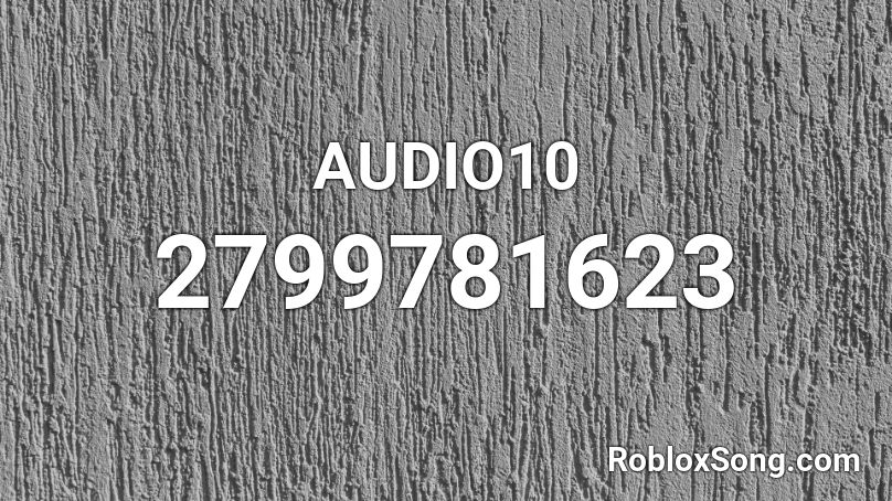 AUDIO10 Roblox ID