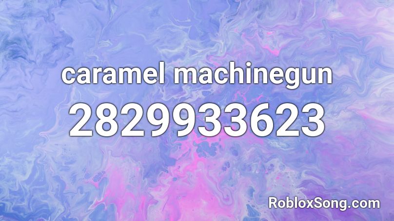 caramel machinegun Roblox ID