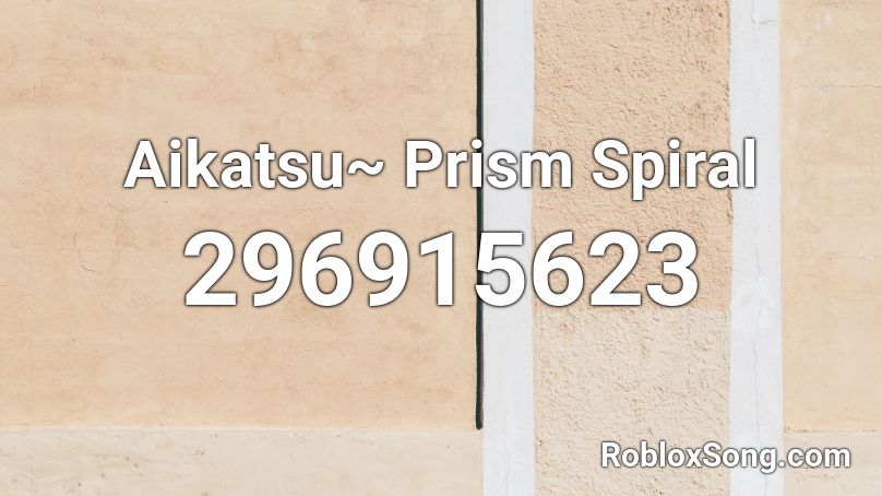 ╰☆ AIKATSU! - PRISM SPIRAL (INDONESIAN VERSION) Roblox ID