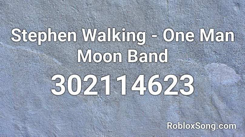 Stephen Walking - One Man Moon Band Roblox ID