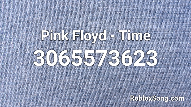 Pink Floyd Time Roblox Id Roblox Music Codes - pink floyd roblox id