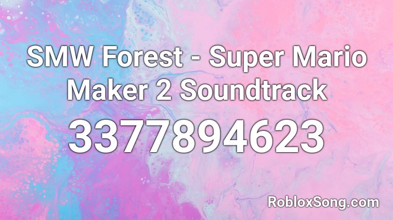 SMW Forest - Super Mario Maker 2 Soundtrack Roblox ID