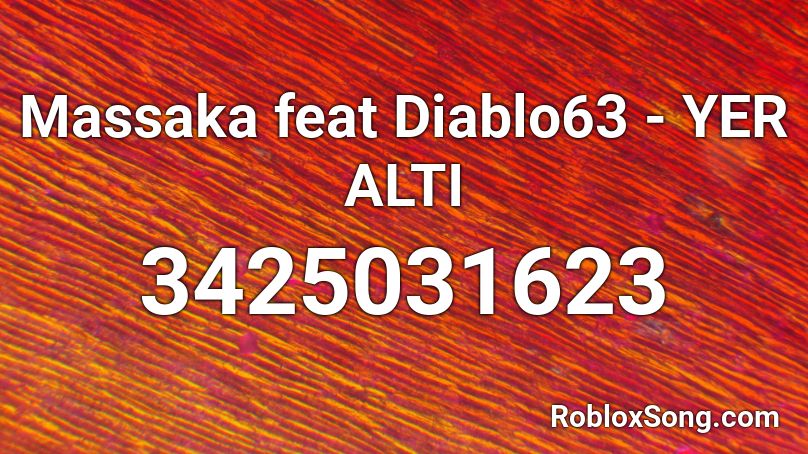Massaka feat Diablo63 - YER ALTI Roblox ID