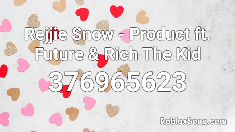Rejjie Snow - Product ft. Future & Rich The Kid Roblox ID