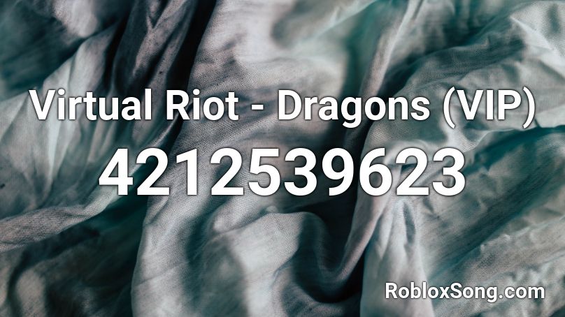 Virtual Riot - Dragons (VIP) Roblox ID