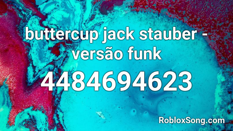 buttercup jack stauber - versão funk Roblox ID