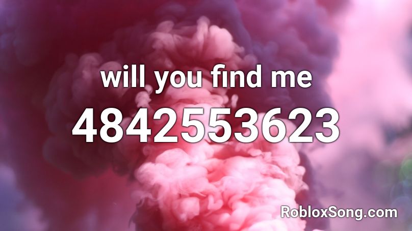 will you find me Roblox ID