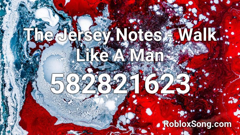 The Jersey Notes Walk Like A Man Roblox Id Roblox Music Codes - courtesy call nightcore roblox id
