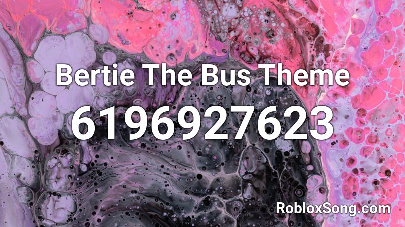 Bertie The Bus Theme Roblox ID