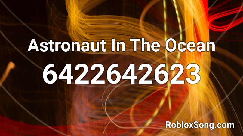 Astronaut In The Ocean Roblox Id Roblox Music Codes - audio id for roblox arsenal