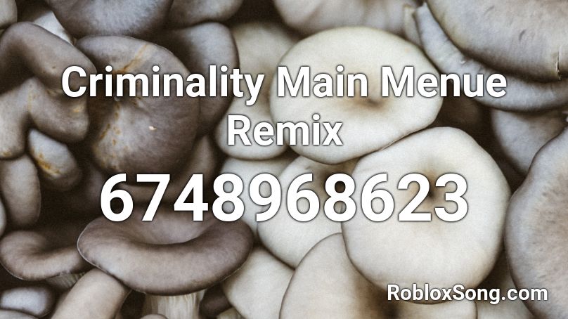 Criminality Main Menue Remix Roblox ID