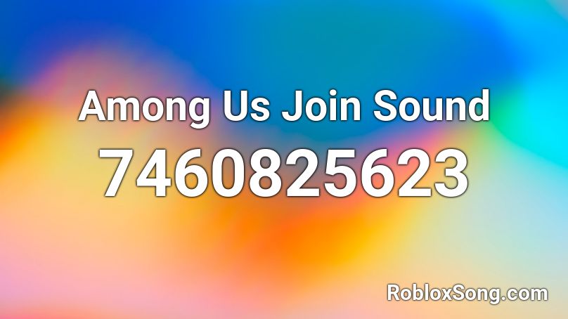 Among Us Join Sound Roblox ID