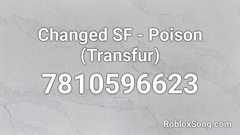 Changed SF - Poison (Transfur) Roblox ID