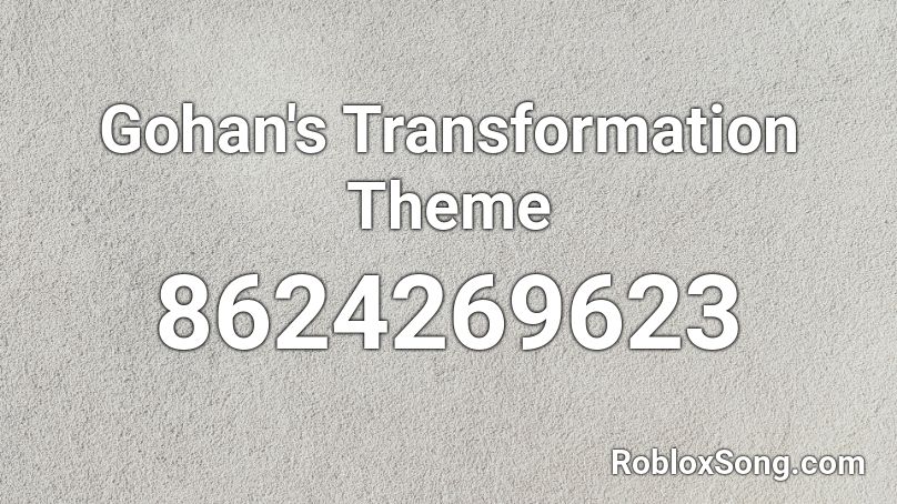 Gohan's Transformation Theme Roblox ID
