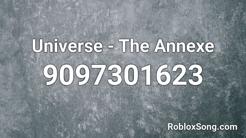 Universe - The Annexe Roblox ID