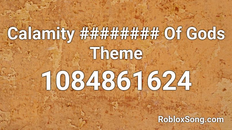 Calamity ######## Of Gods Theme Roblox ID