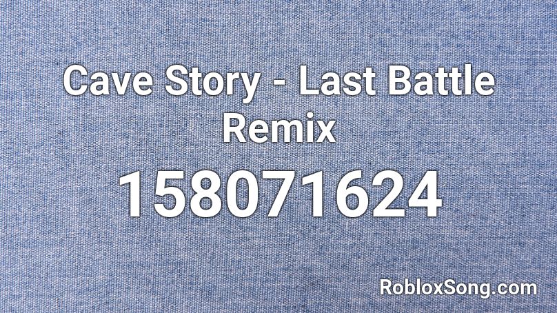 Cave Story - Last Battle Remix Roblox ID