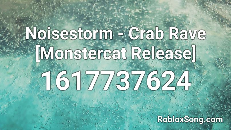 Noisestorm - Crab Rave [Monstercat Release] Roblox ID