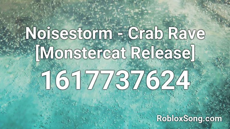 Noisestorm - Crab Rave Roblox ID - Roblox Music Codes