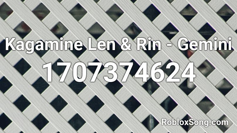 Kagamine Len & Rin - Gemini Roblox ID