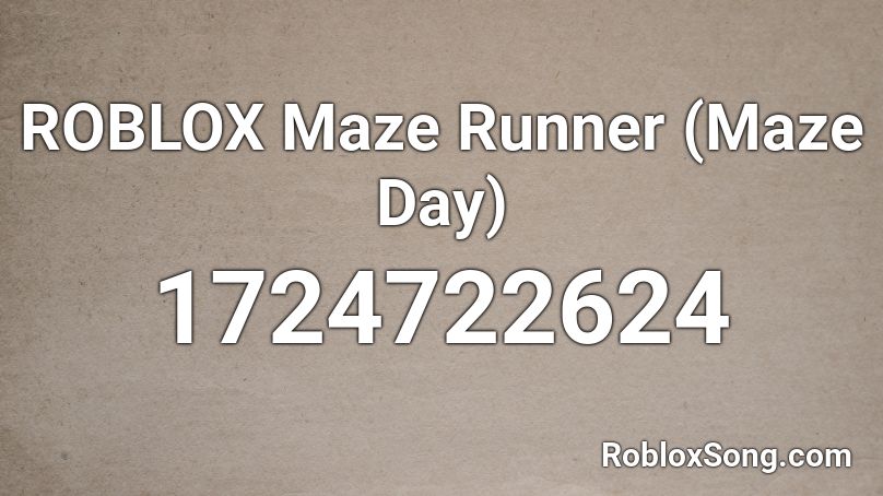 ROBLOX Maze Runner (Maze Day) Roblox ID