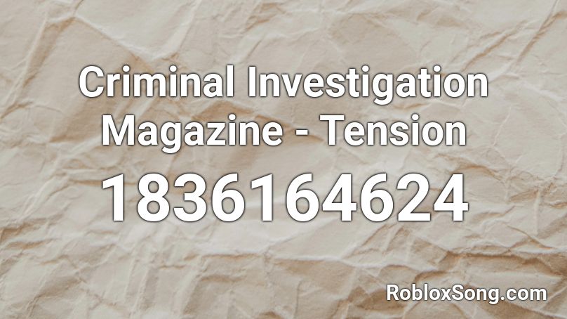 Criminal Investigation Magazine - Tension Roblox ID