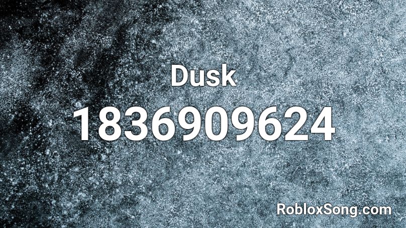 Dusk Roblox ID