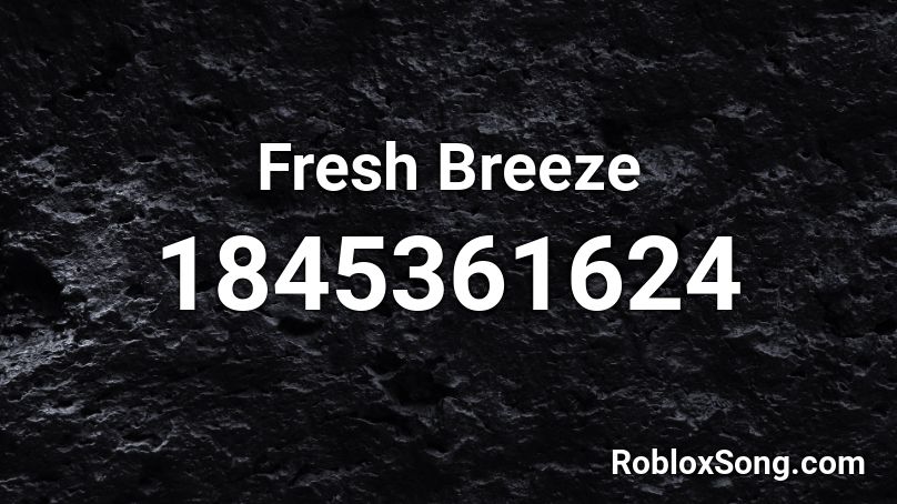 Fresh Breeze Roblox ID