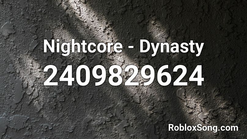 Nightcore Dynasty Roblox Id Roblox Music Codes - what is the id number in roblox for dynasty nightcore